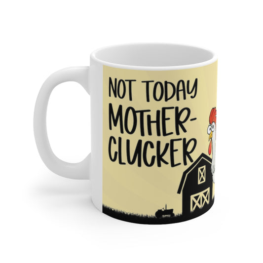 Not Today 11oz Mug