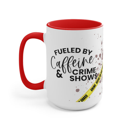 Fueled By Caffeine & Crime Shows 15oz Mug