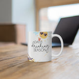 Day Drinking Season 11oz Mug Day Drinking Season 11oz Mug