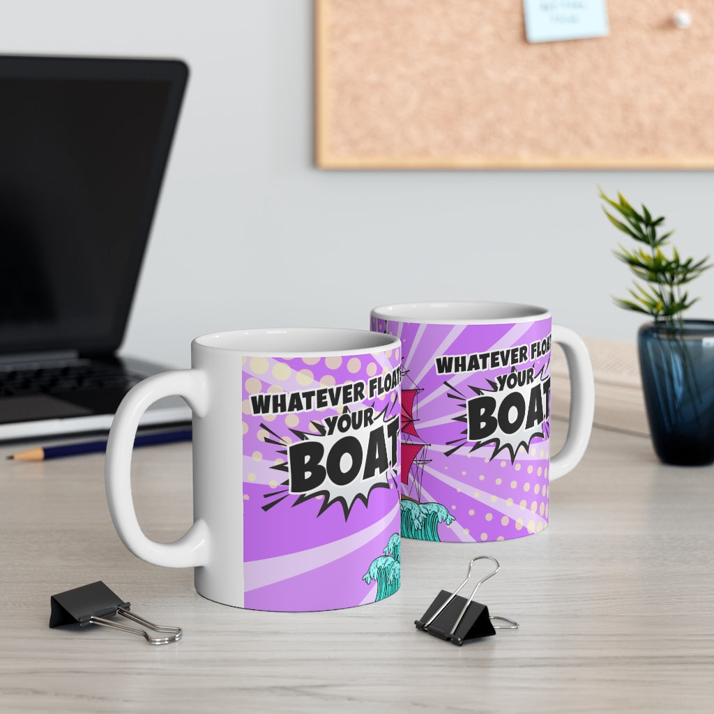 Whatever Floats Your Boat 11oz Mug Whatever Floats Your Boat 11oz Mug
