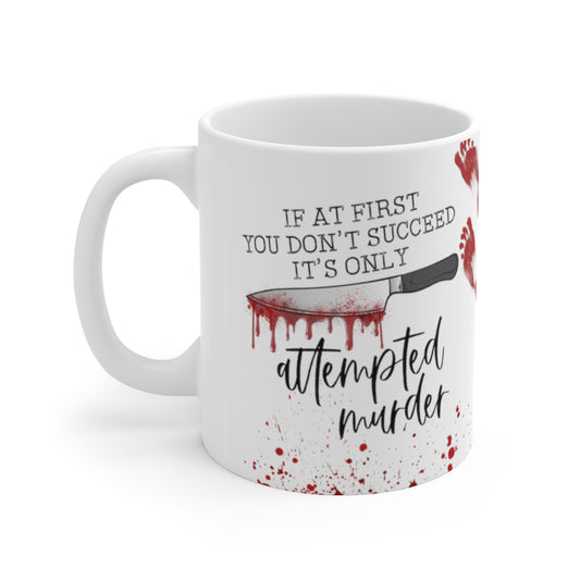 Attempted Murder 11oz Mug