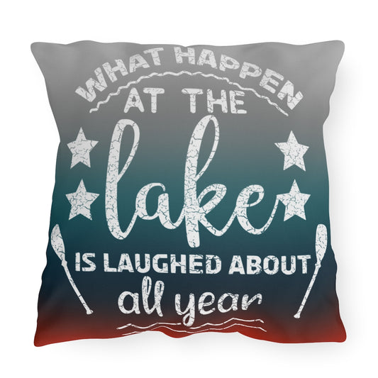 ***2 SIDED***  Outdoor Pillows - What Happens at the Lake Laughed at All Year - HRCL LL