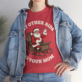 My Other Ride Is Your Mom Basic T-Shirt - Unisex