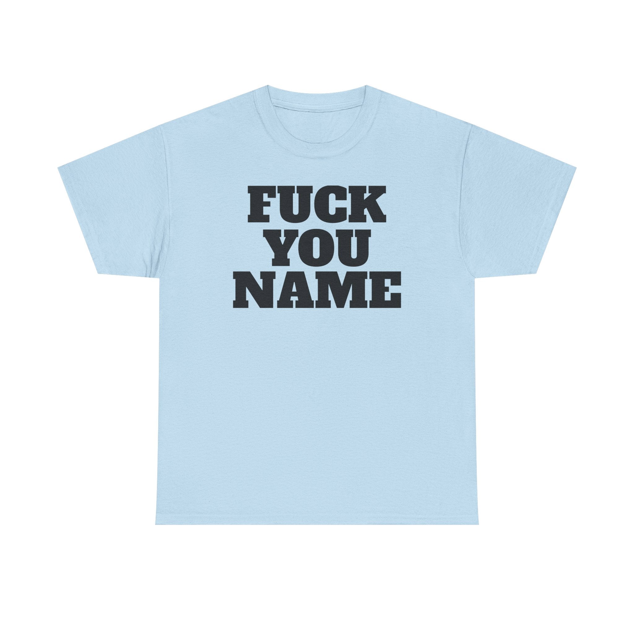 FU Name Personalized Basic T-Shirt - Unisex
