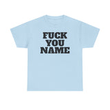 FU Name Personalized Basic T-Shirt - Unisex