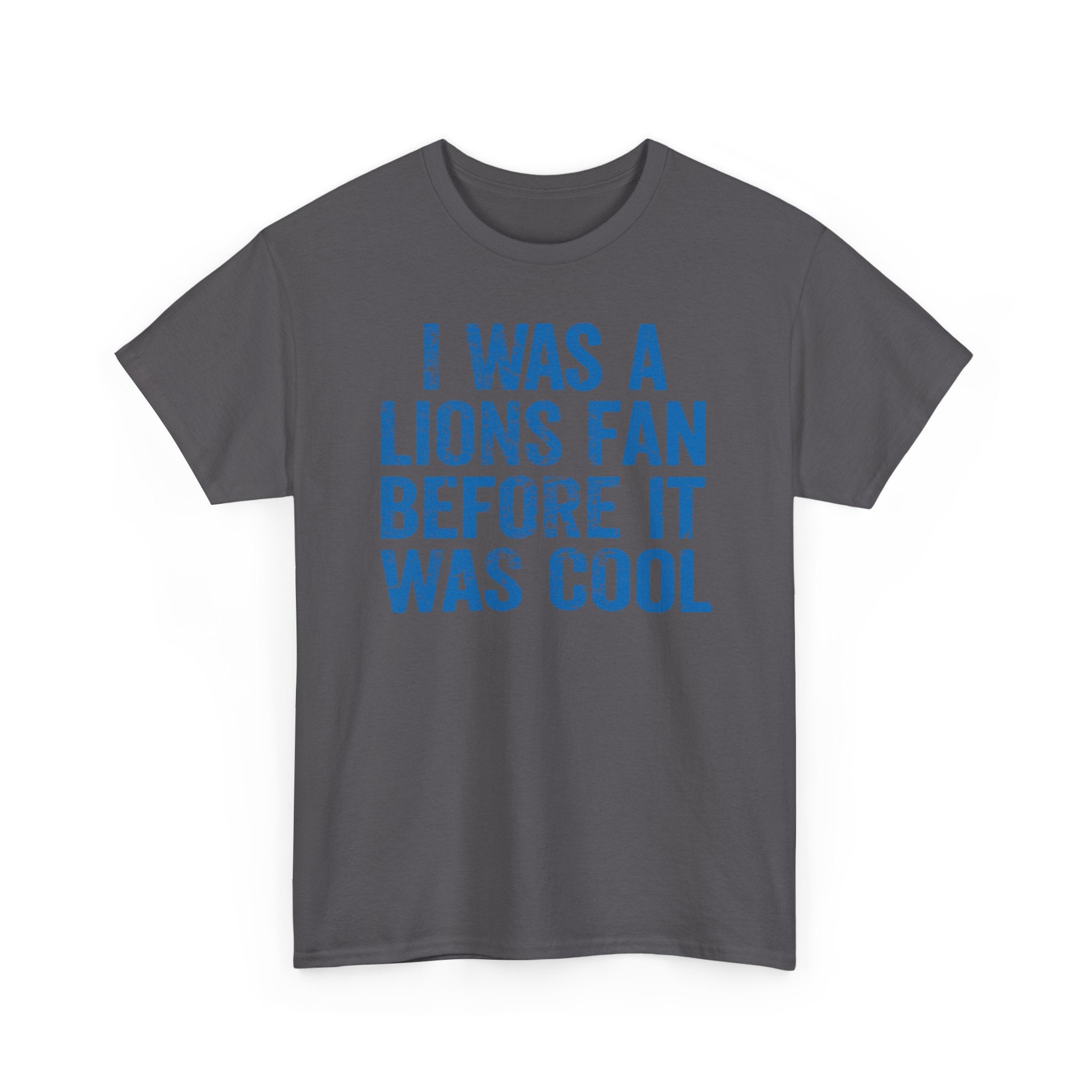 I Was a Lions Before It Was Cool Blue Basic T-Shirt - Unisex