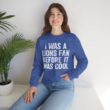 I Was a Lions Before It Was Cool White Crewneck Sweatshirt - Unisex