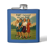 Par I thought you said Bar Flask - 6oz