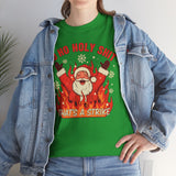 Ho Ho Holy Shit Thats A Strike Basic T-Shirt - Unisex