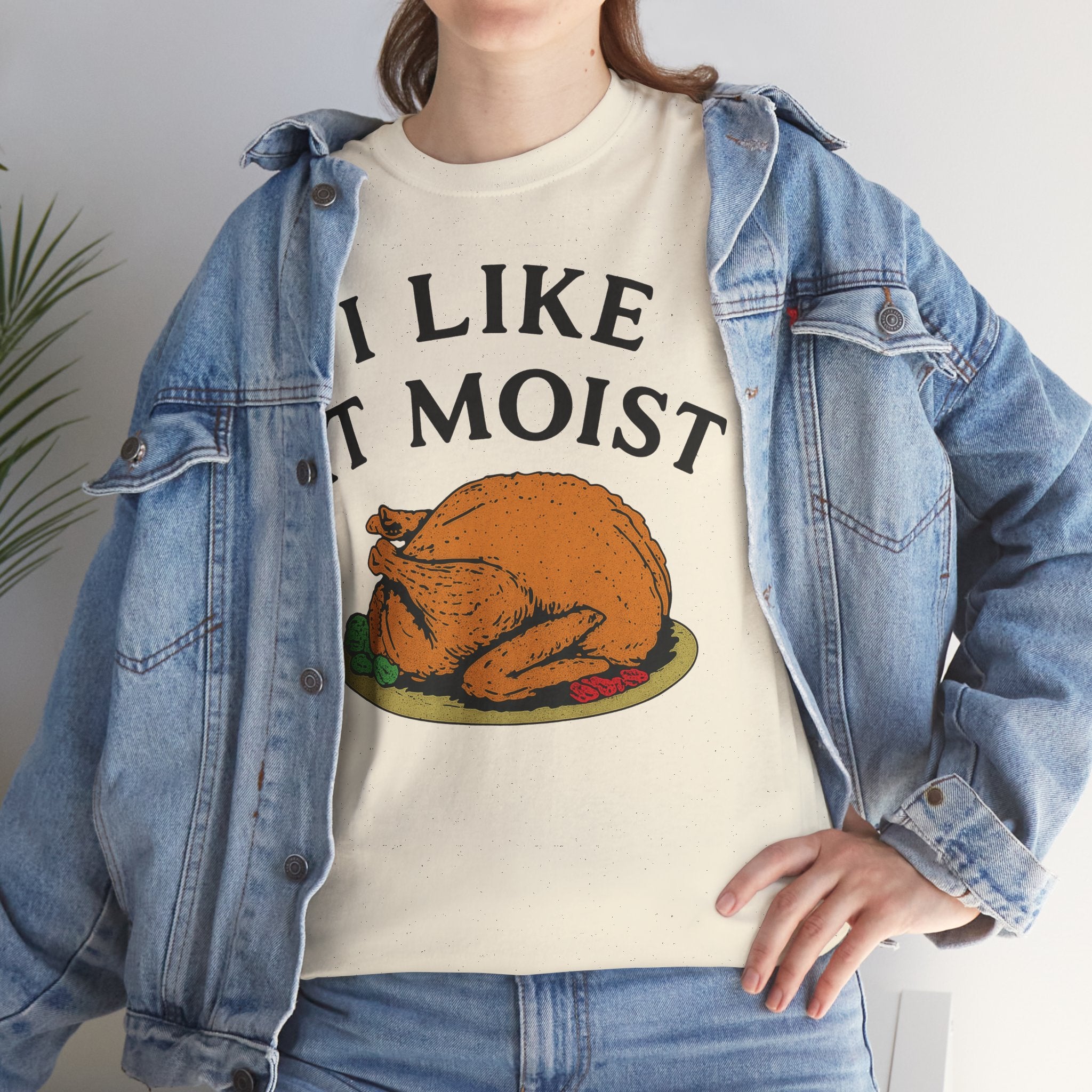 I Like it Moist Basic T-Shirt - Unisex