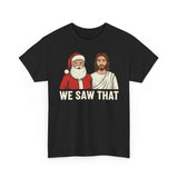 We Saw That Basic T-Shirt - Unisex