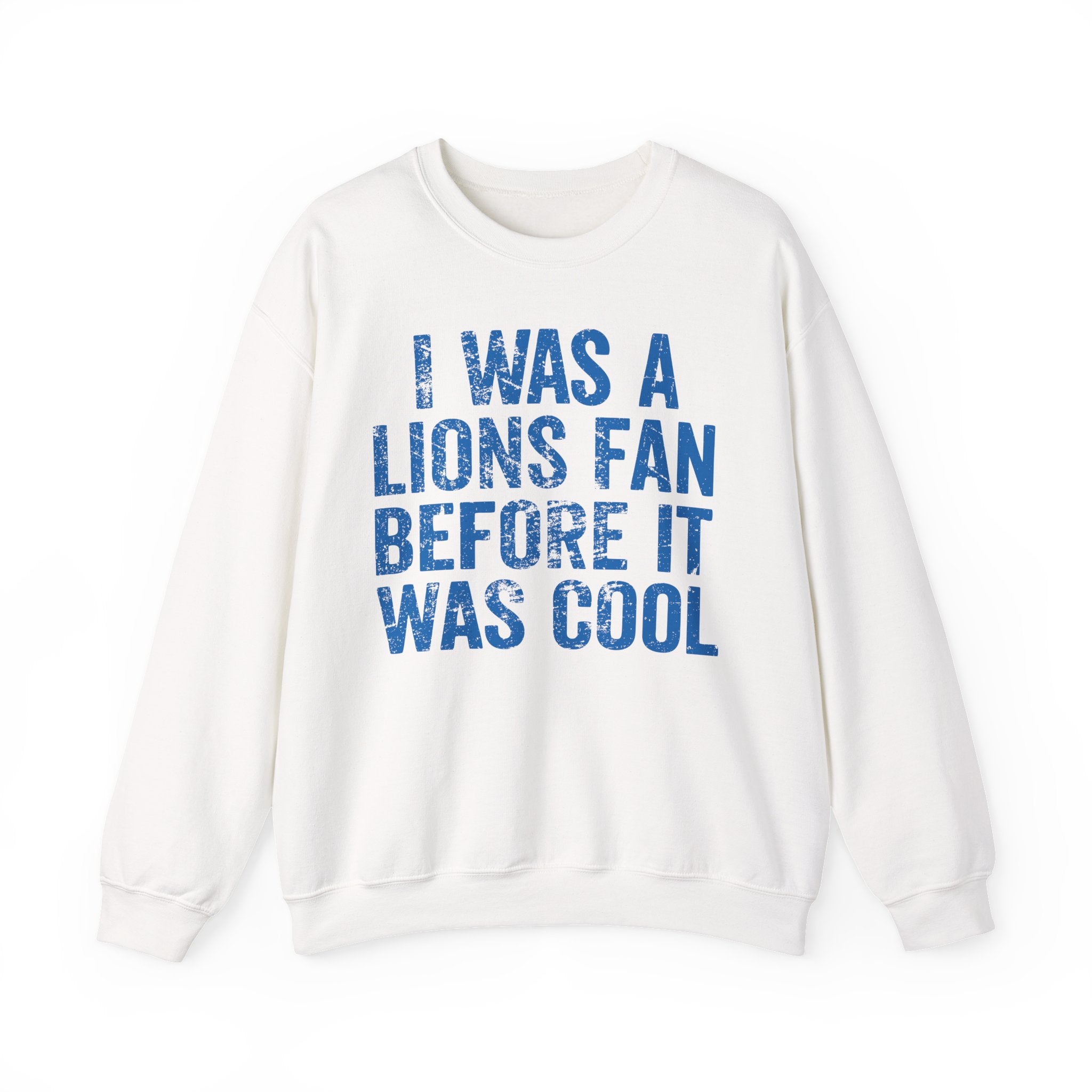 I Was a Lions Before It Was Cool Blue Crewneck Sweatshirt - Unisex