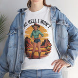 The Hell I Won't  Basic T-Shirt - Unisex