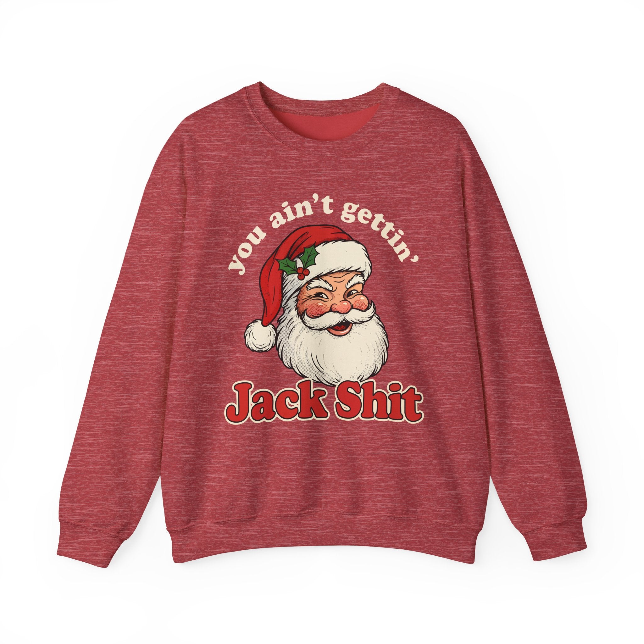 You Aint Gettin Jack Shit Crewneck Sweatshirt - Unisex