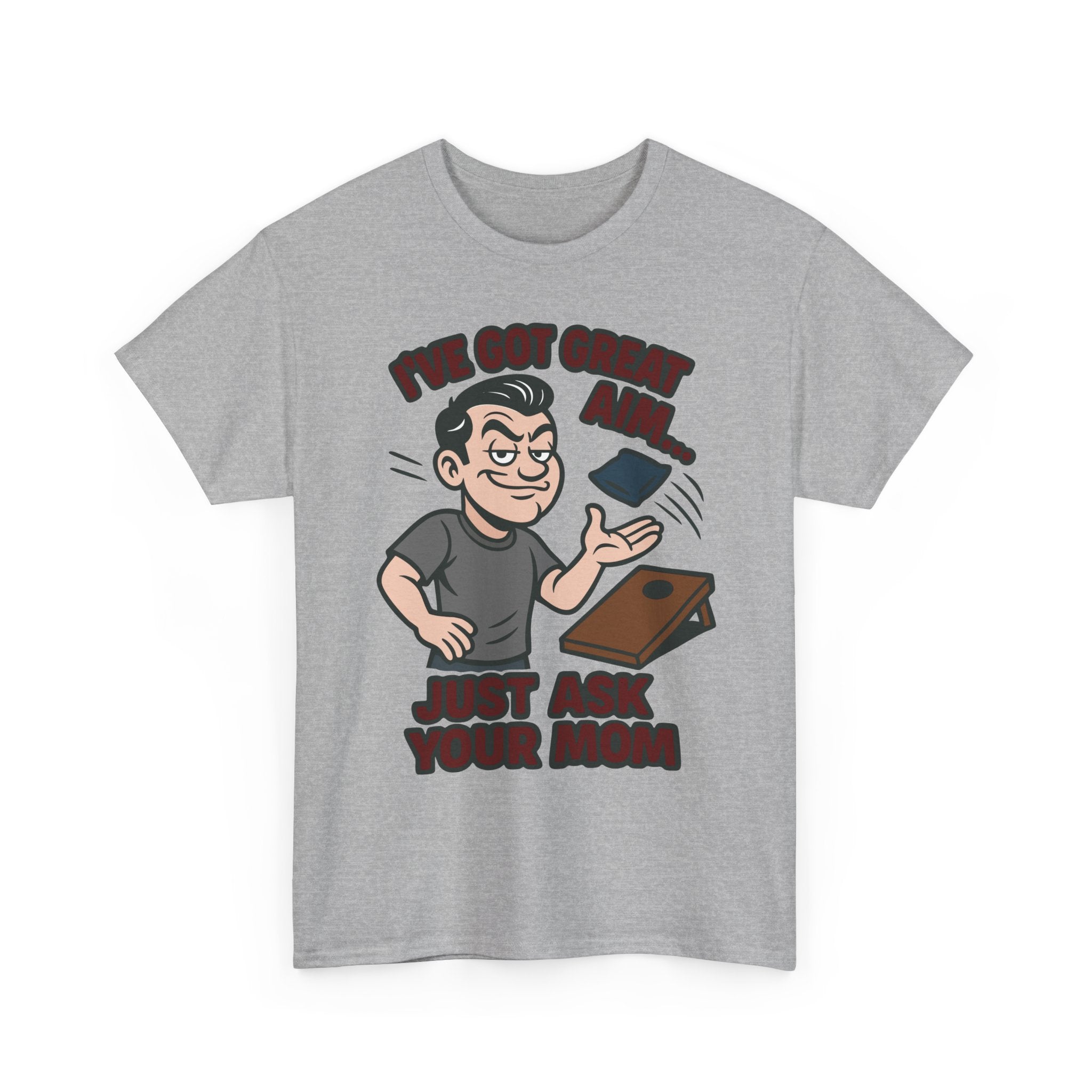 Great Aim Just Ask Your Mom Basic T-Shirt - Unisex