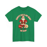 Santa's Balls are Heavy Basic T-Shirt - Unisex