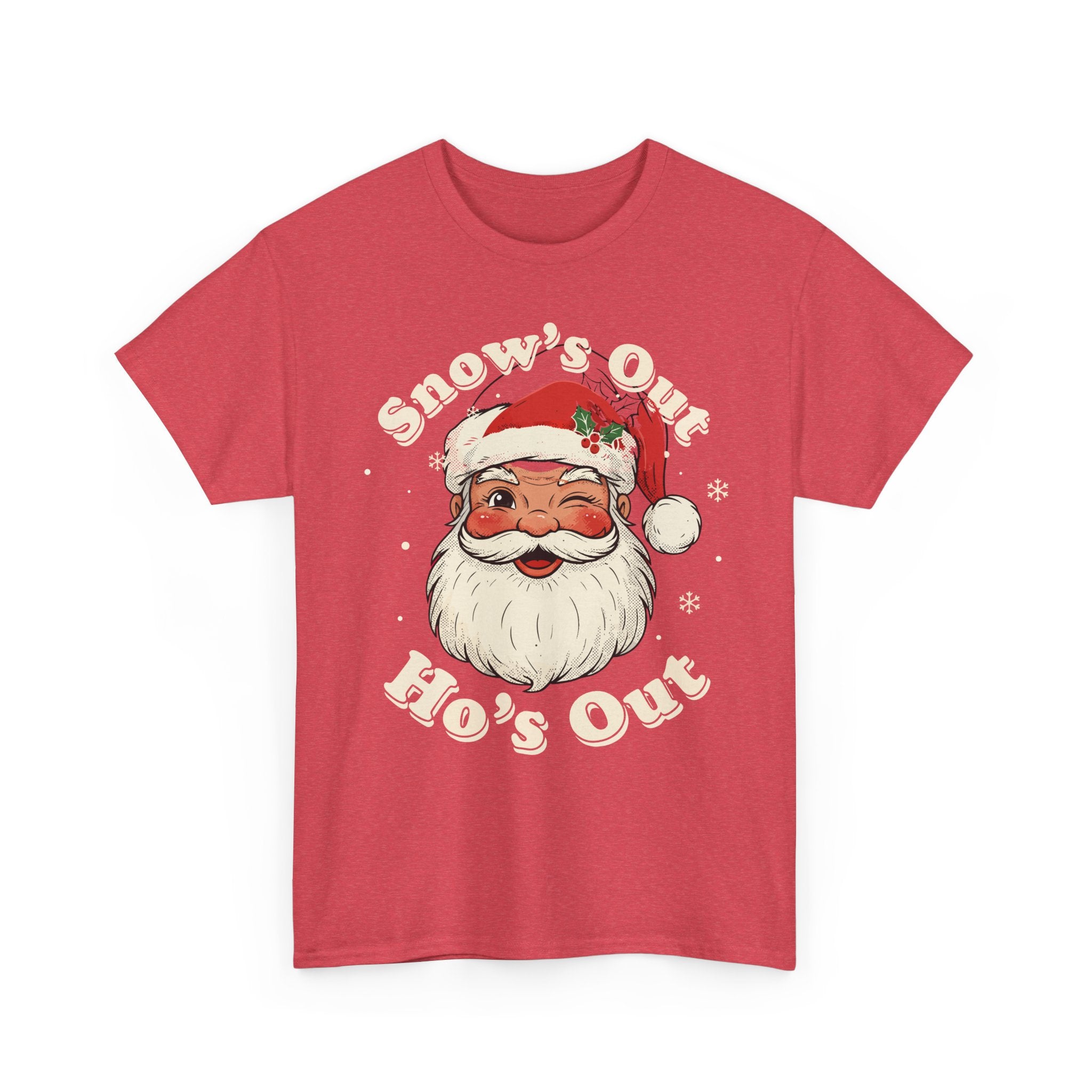 Snows Out Hos Out Basic T-Shirt - Unisex
