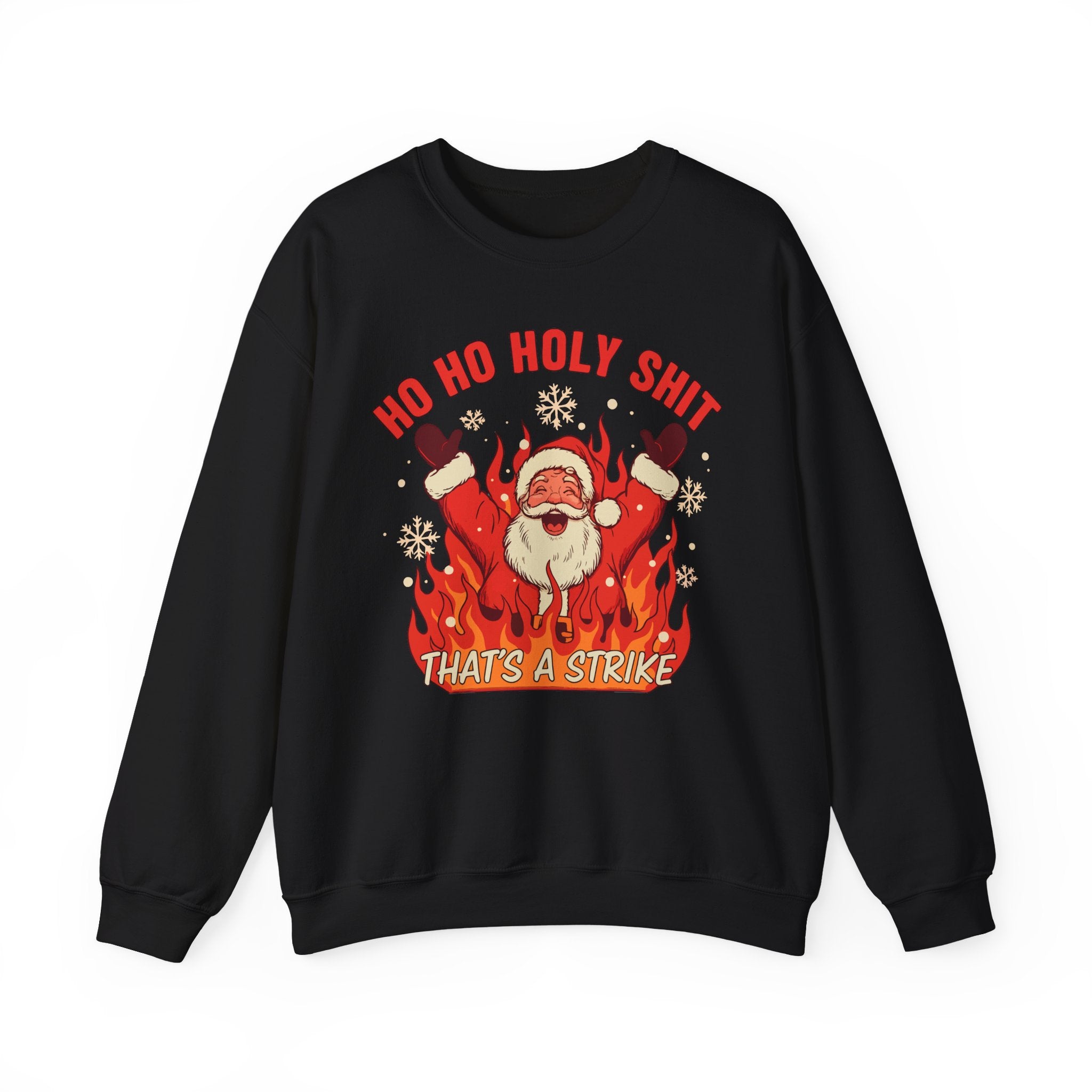 Ho Ho Holy Shit Thats A Strike Crewneck Sweatshirt - Unisex