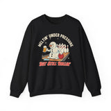 Meltin Under Pressure But Still Rollin Crewneck Sweatshirt - Unisex