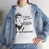 I Backed You Some Basic T-Shirt - Unisex