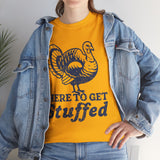 Here to Get Stuffed Basic T-Shirt - Unisex