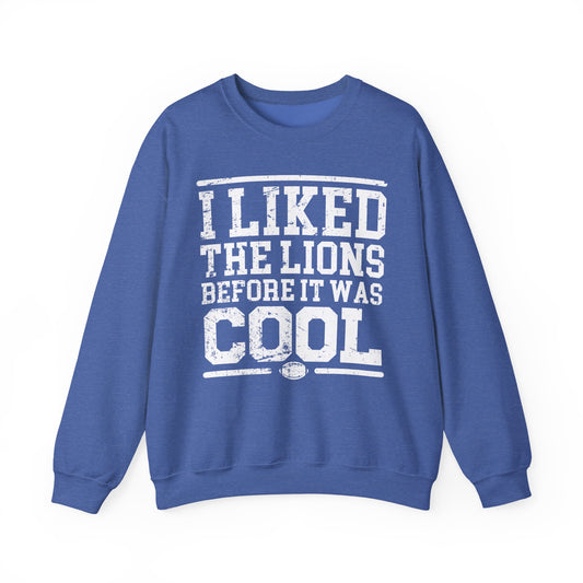I Liked the Lions Before It Was Cool White Crewneck Sweatshirt - Unisex