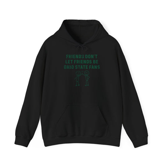 Friends No Ohio State Fan Green Hoodie - Unisex