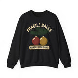 Fragile Balls Handle With Care Crewneck Sweatshirt - Unisex