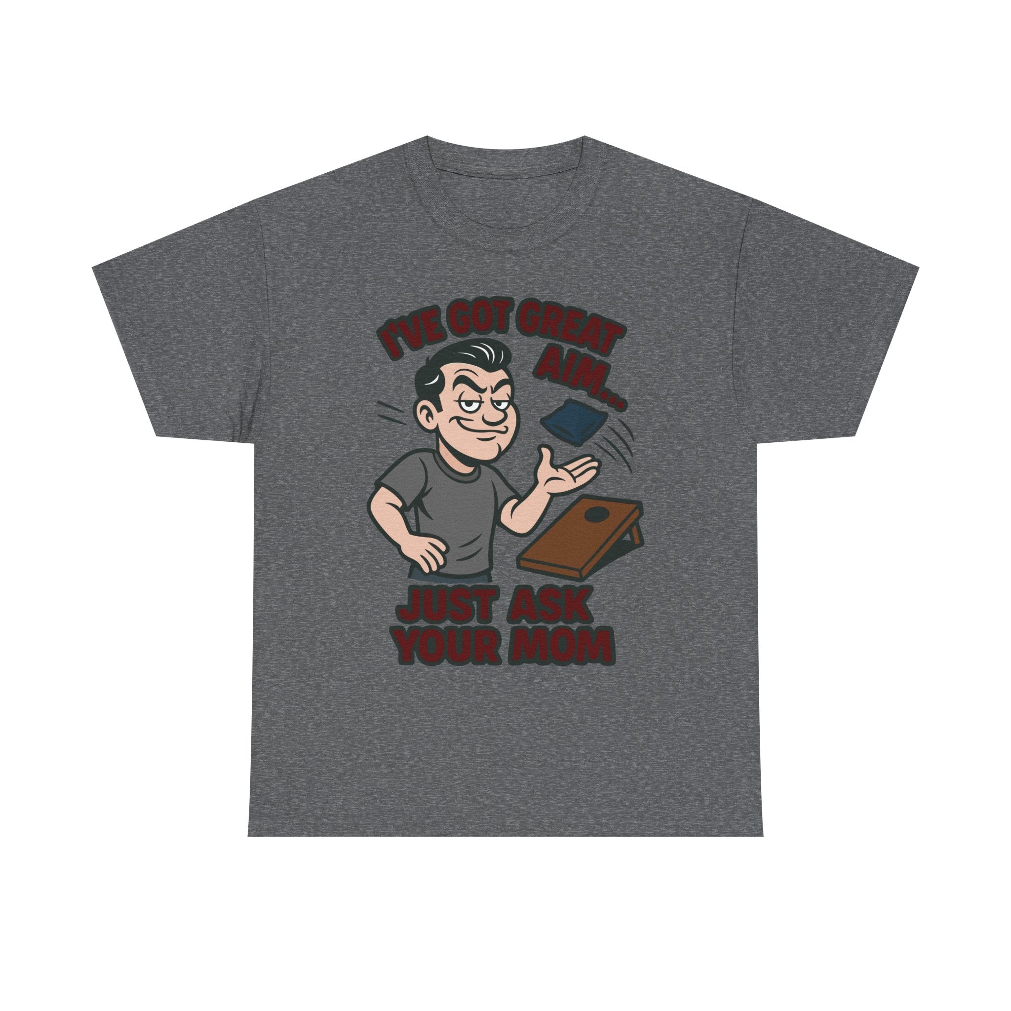 Great Aim Just Ask Your Mom Basic T-Shirt - Unisex