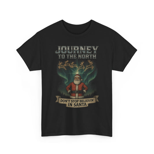 Journey to the North Dont Stop Believin in Santa Firefly Basic T-Shirt - Unisex