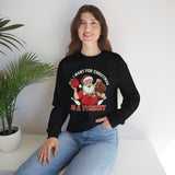 All I Want For Christmas Is A Turkey Crewneck Sweatshirt - Unisex