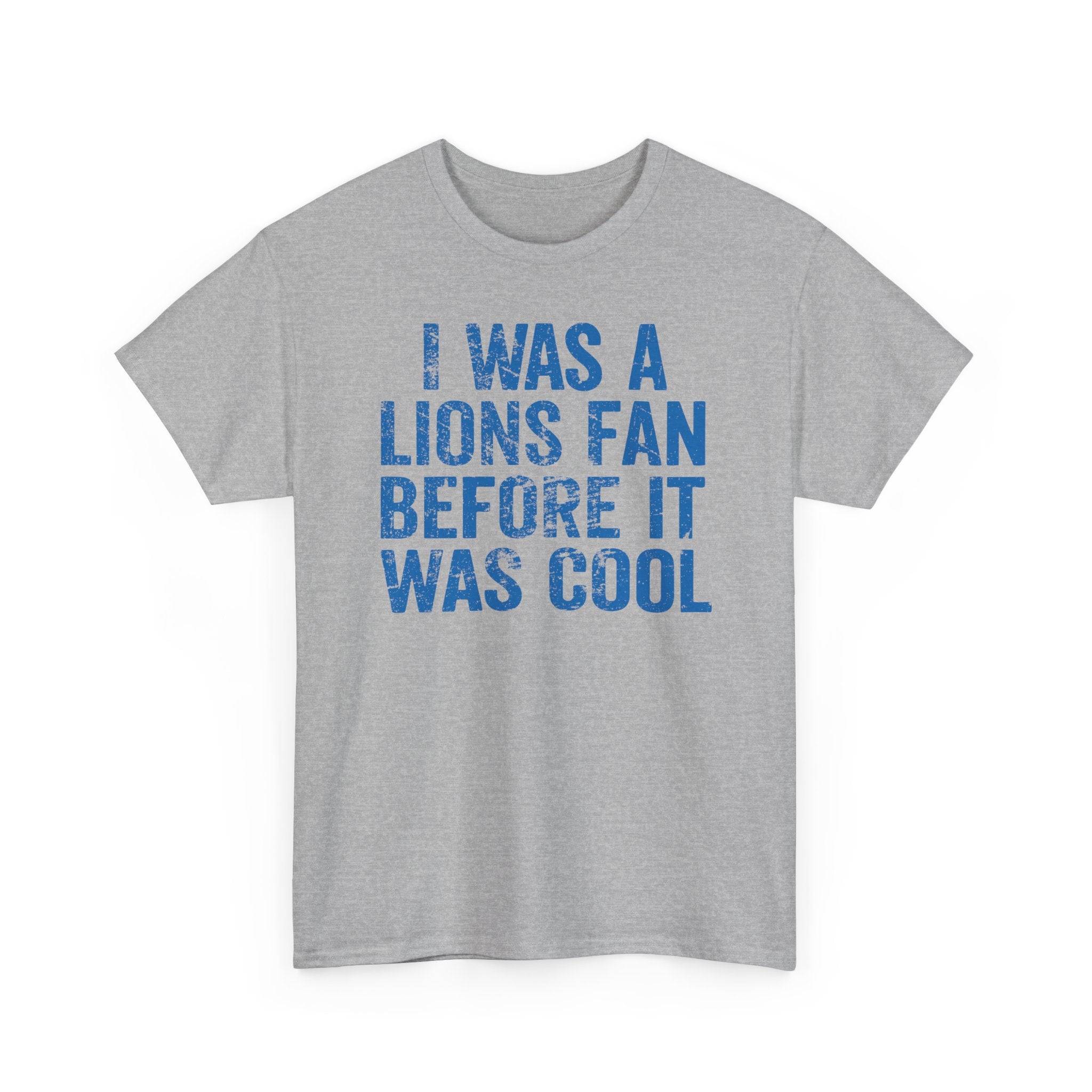 I Was a Lions Before It Was Cool Blue Basic T-Shirt - Unisex