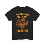 Thanks for Nothing Pilgrims Basic T-Shirt - Unisex