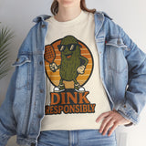 Dink Responsibly 2 Basic T-Shirt - Unisex