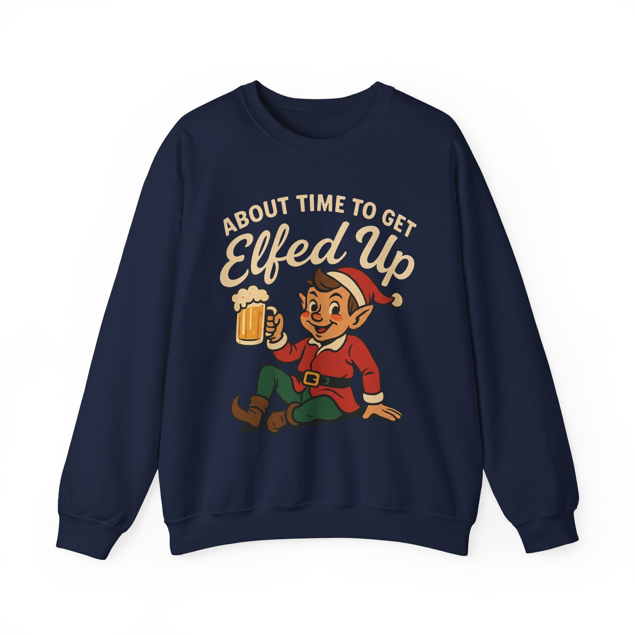 About Time To Get Elfed Up Crewneck Sweatshirt - Unisex