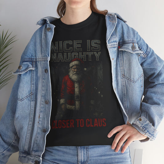 Nice is Naughty Closer to Claus Firefly Basic T-Shirt - Unisex