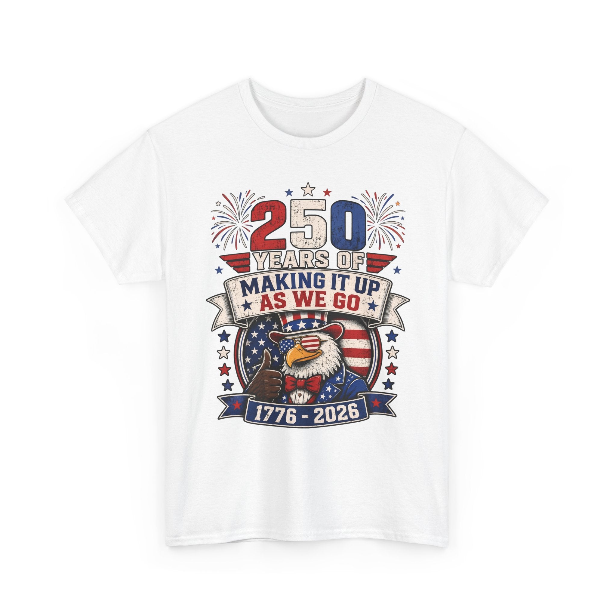 Funny Eagle Making It Up 250th Anniversary Patriotic Basic T-Shirt - Unisex