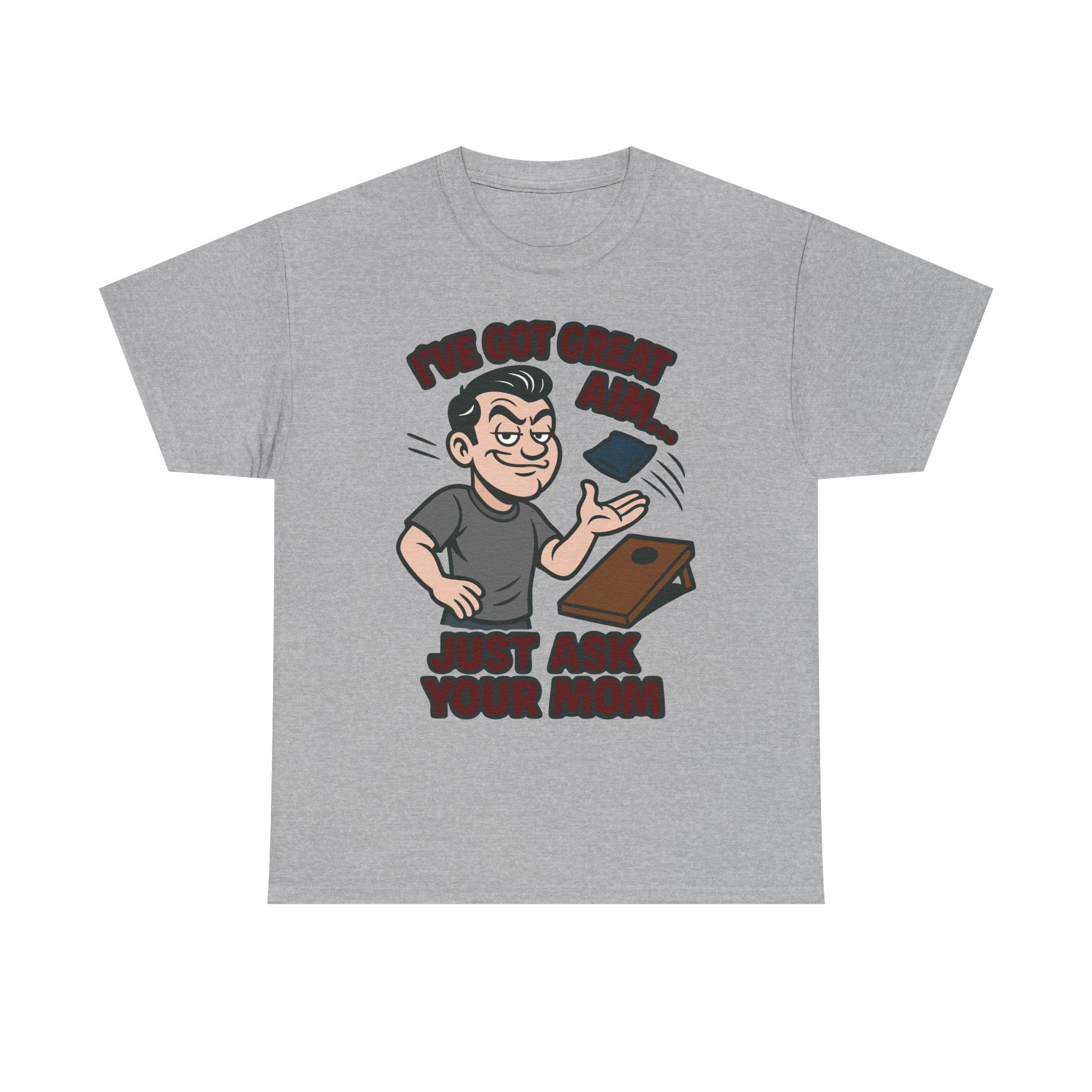 Great Aim Just Ask Your Mom Basic T-Shirt - Unisex