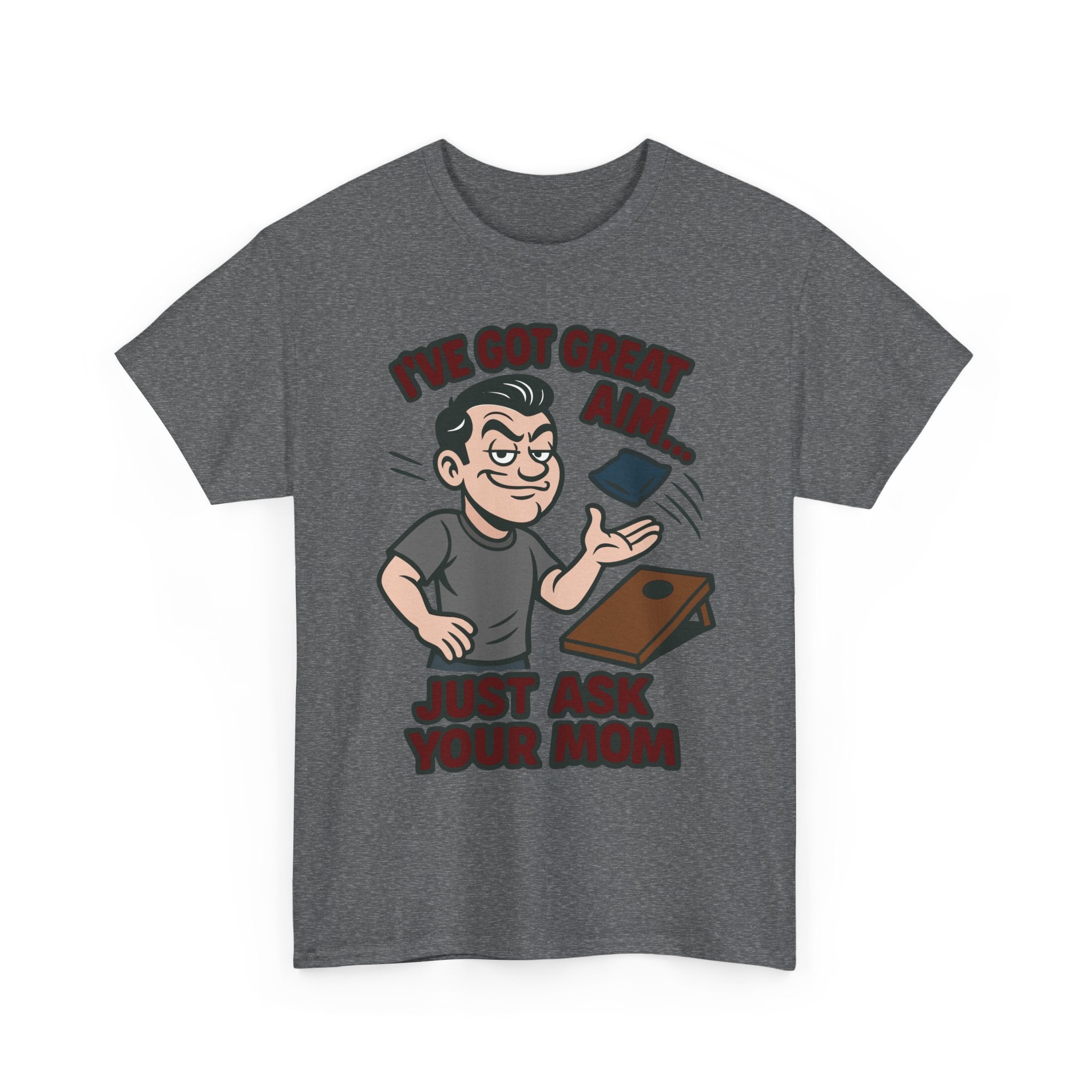 Great Aim Just Ask Your Mom Basic T-Shirt - Unisex