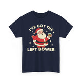 Ive Got The Left Bower Basic T-Shirt - Unisex
