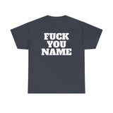 FU Name Personalized Basic T-Shirt - Unisex