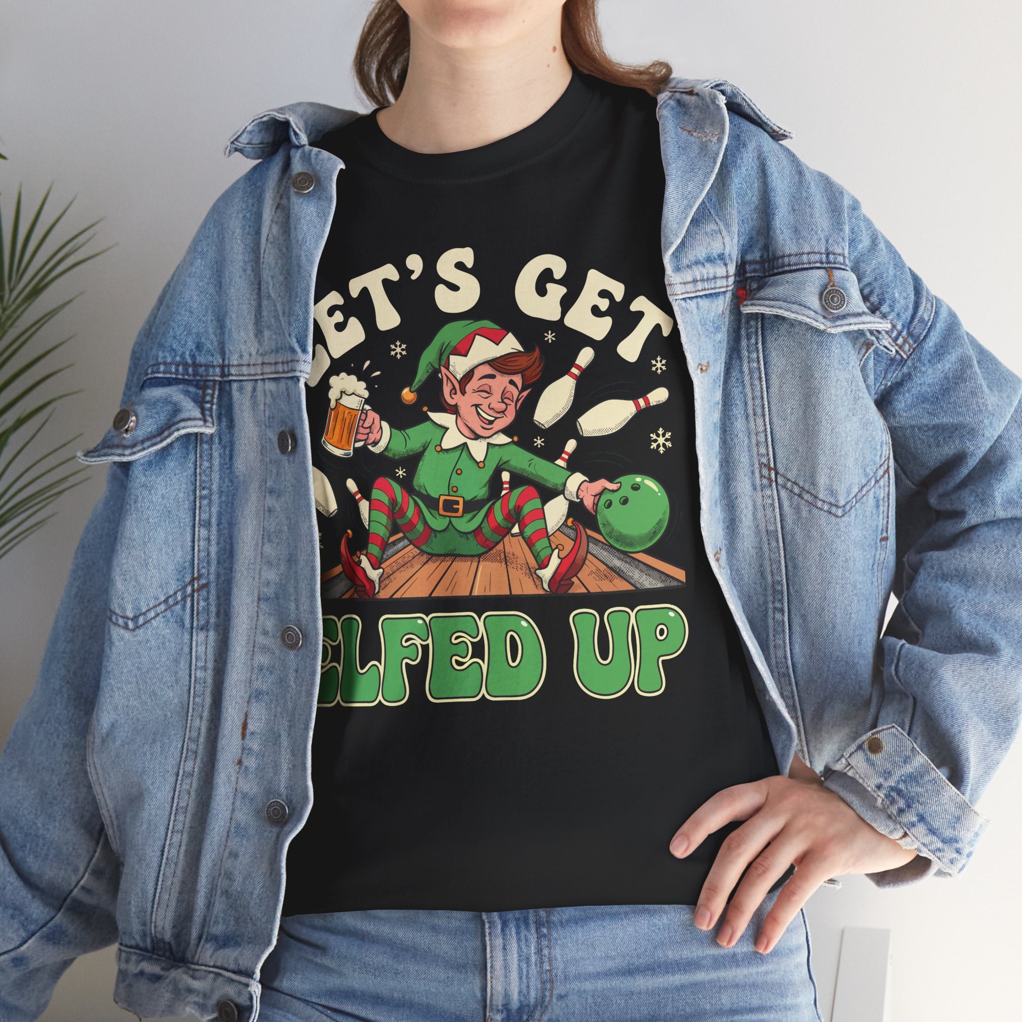 Lets Get Elfed Up Basic T-Shirt - Unisex