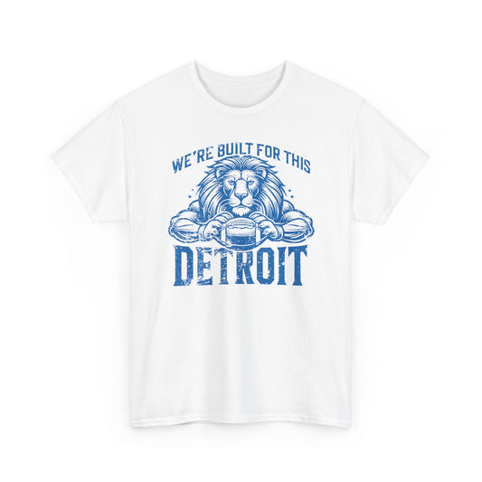 We're Built for This Detroit Blue Basic T-Shirt - Unisex