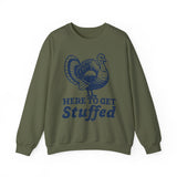 Here to Get Stuffed Crewneck Sweatshirt - Unisex
