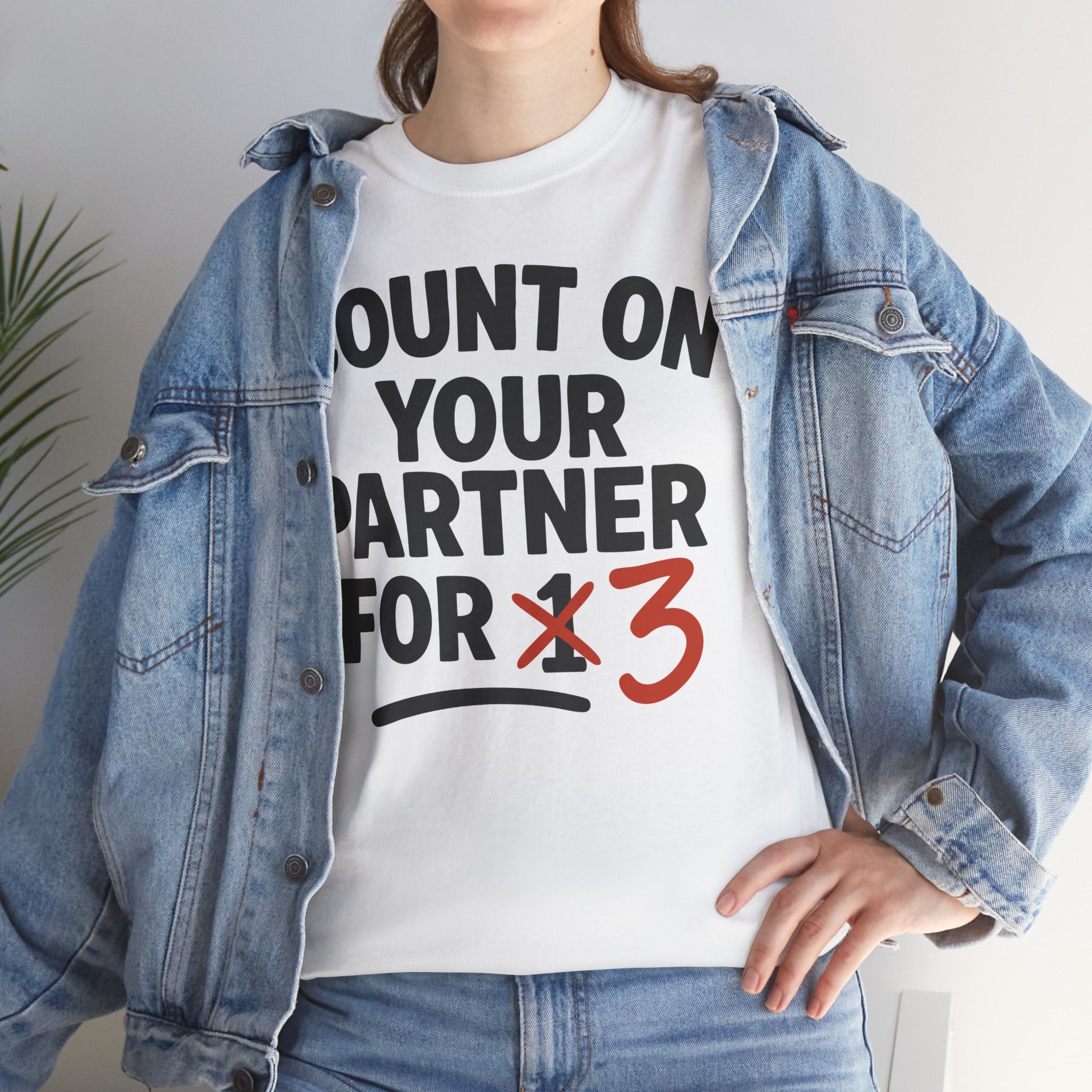 Count on Your Partner for One Basic T-Shirt - Unisex