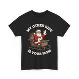 My Other Ride Is Your Mom Basic T-Shirt - Unisex