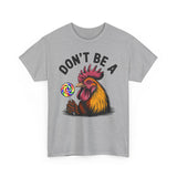 Don't be a Basic T-Shirt - Unisex