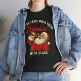Aint No Laws When Youre Drinkin With Claus Basic T-Shirt - Unisex