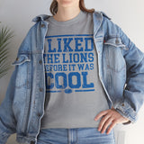 I Liked the Lions Before It Was Cool Blue Basic T-Shirt - Unisex