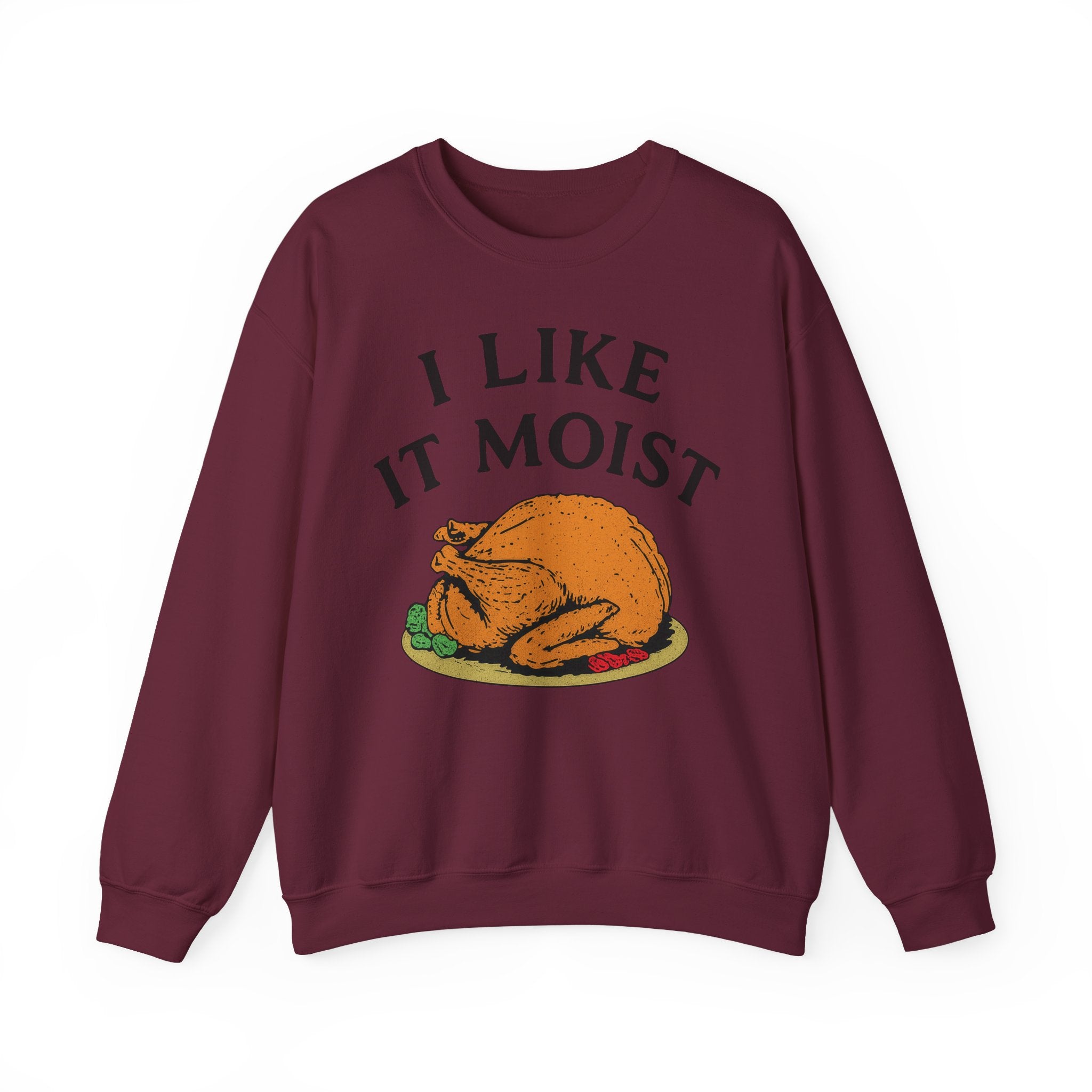 I Like it Moist Crewneck Sweatshirt - Unisex